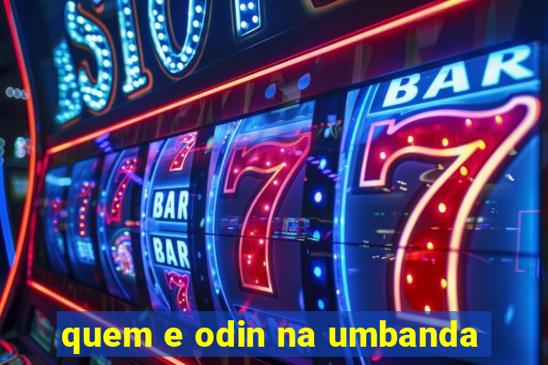 quem e odin na umbanda